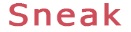 Sneak